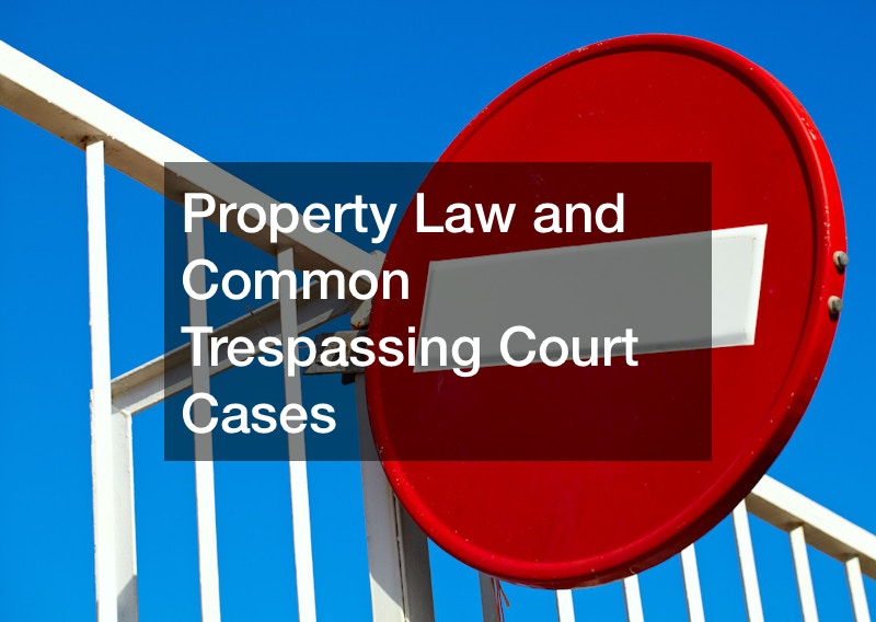 trespassing court cases